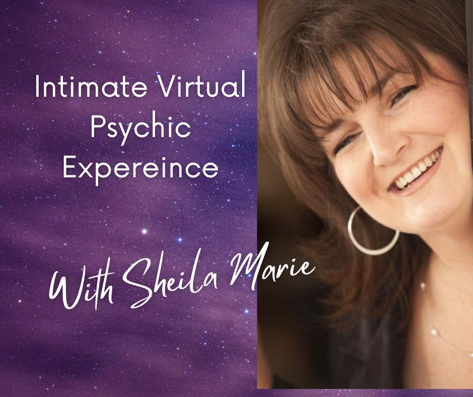 Intimate Virtual Psychic Experience with Sheila Marie / Limited to Only 15 Guests